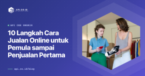 api-co-id-10-langkah-cara-jualan-online-untuk-pemula-sampai-penjualan--1200x630