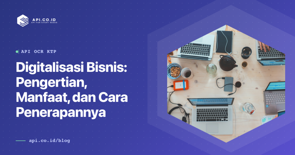 api-co-id-digitalisasi-bisnis-pengertian-manfaat-dan-cara-penerapannya-1200x630