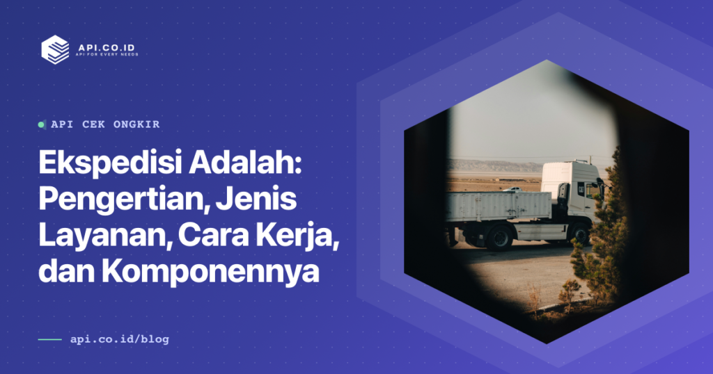 api-co-id-ekspedisi-adalah-pengertian-jenis-layanan-cara-kerja-dan-kom-1200x630